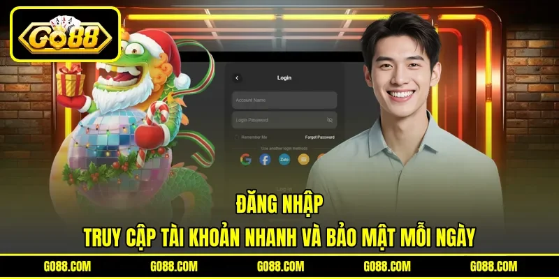 Đăng Nhập - Truy Cập Tài Khoản Nhanh Và Bảo Mật Mỗi Ngày