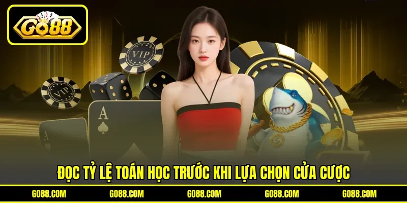Đọc tỷ lệ toán học trước khi lựa chọn cửa cược