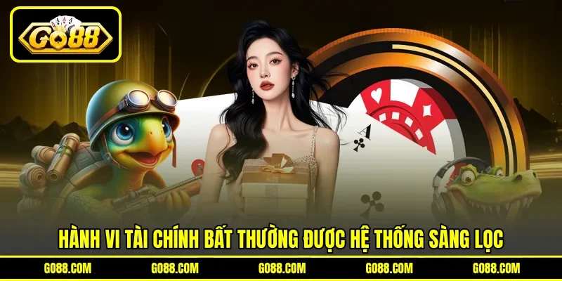Hành vi tài chính bất thường được hệ thống sàng lọc