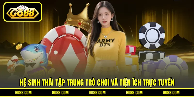 Hệ sinh thái tập trung trò chơi và tiện ích trực tuyến