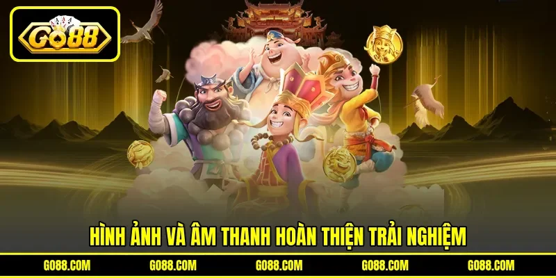 Hình ảnh và âm thanh hoàn thiện trải nghiệm Hình ảnh và âm thanh hoàn thiện trải nghiệm