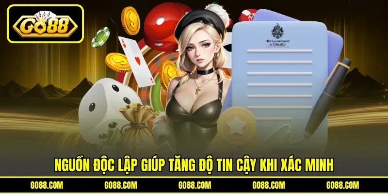 Nguồn độc lập giúp tăng độ tin cậy khi xác minh