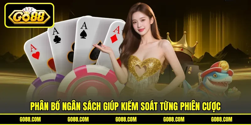 Phân bổ ngân sách giúp kiểm soát từng phiên cược Phân bổ ngân sách giúp kiểm soát từng phiên cược