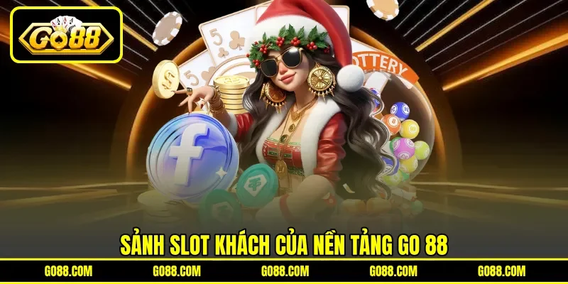 Sảnh Slot khách của nền tảng GO 88