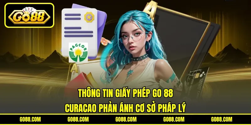 Thông tin giấy phép GO 88 - Curacao phản ánh cơ sở pháp lý